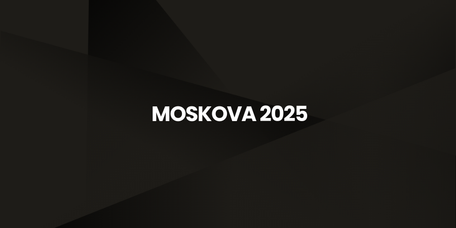 MOSKOVA - RUSYA 2025